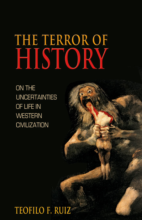 Terror of History -  Teofilo F. Ruiz