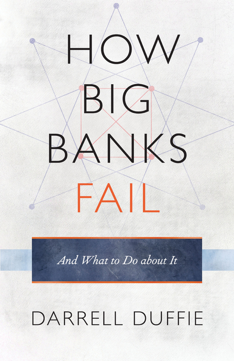 How Big Banks Fail and What to Do about It - Darrell Duffie