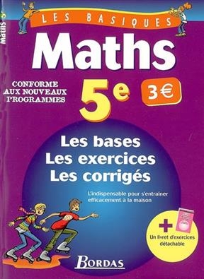 Maths 5e : les bases, les exercices, les corrigés - Lionel Weinsanto