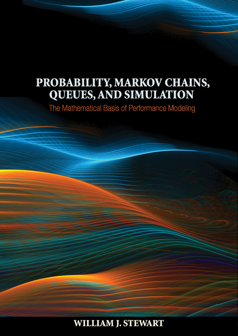 Probability, Markov Chains, Queues, and Simulation -  William J. Stewart