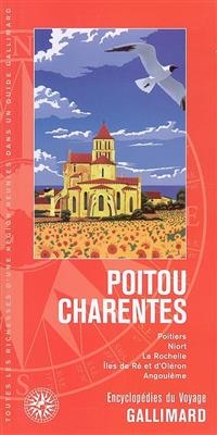 Poitou-Charentes : Poitiers, Niort, La Rochelle, Ile de Ré et d'Oléron, Angoulême