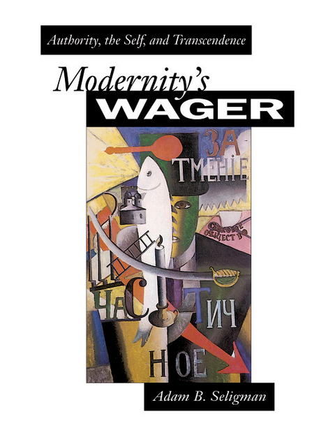 Modernity's Wager -  Adam B. Seligman