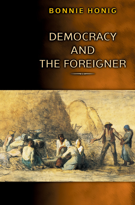 Democracy and the Foreigner - Bonnie Honig