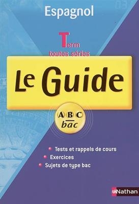 Espagnol, terminales toutes séries : spécial exercices : tests et rappels de cours, exercices, sujets de type bac - Nicole Malaret, Carlos Janin