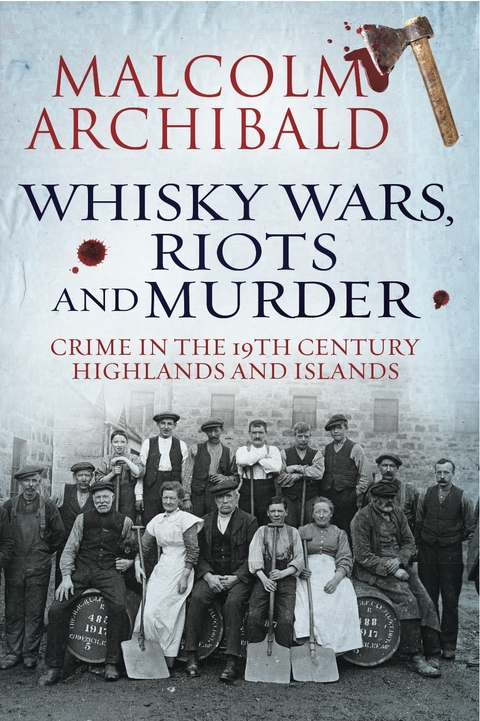 Whisky Wars, Riots and Murder -  Malcolm Archibald