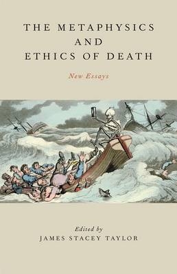 Metaphysics and Ethics of Death - 