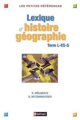 Lexique d'histoire-géographie : term L-ES-S - Emmanuel Melmoux, David Mitzinmacker