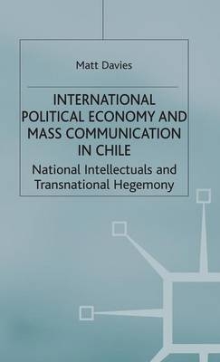 International Political Economy and Mass Communication in Chile -  Matt Davies
