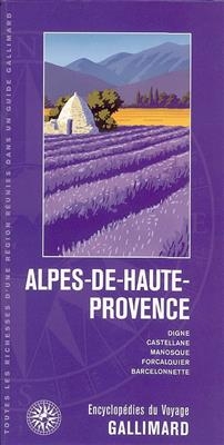 Alpes-de-Haute-Provence : Provence, Côte d'Azur : Digne, Castellane, Manosque, Forcalquier, Barcelonnette