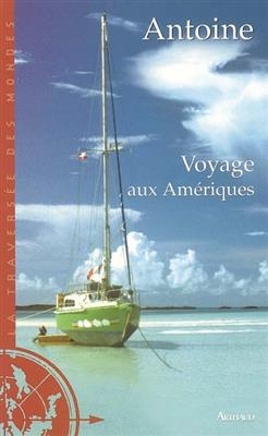 Voyage aux Amériques -  Antoine