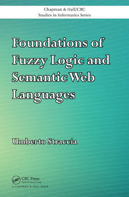 Foundations of Fuzzy Logic and Semantic Web Languages -  Umberto Straccia