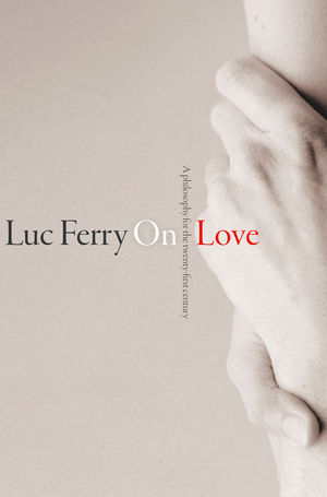 On Love -  Luc Ferry