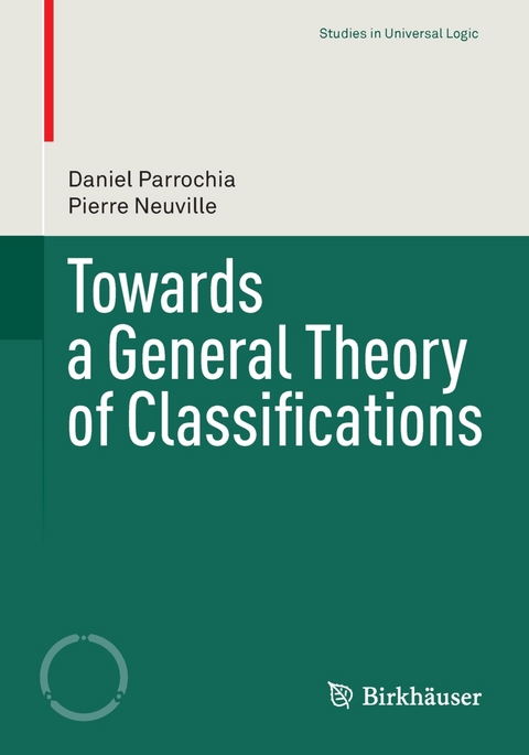 Towards a General Theory of Classifications - Daniel Parrochia, Pierre Neuville