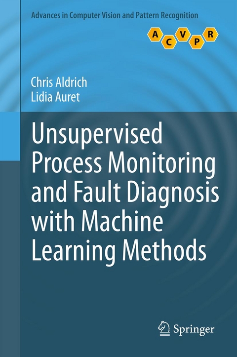 Unsupervised Process Monitoring and Fault Diagnosis with Machine Learning Methods -  Chris Aldrich,  Lidia Auret
