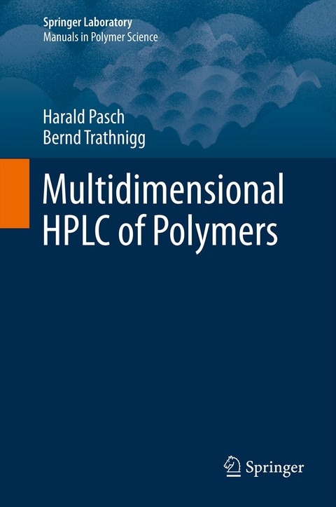 Multidimensional HPLC of Polymers - Harald Pasch, Bernd Trathnigg