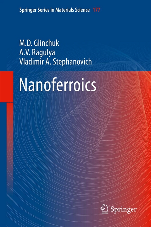 Nanoferroics -  M.D. Glinchuk,  A.V. Ragulya,  Vladimir A. Stephanovich