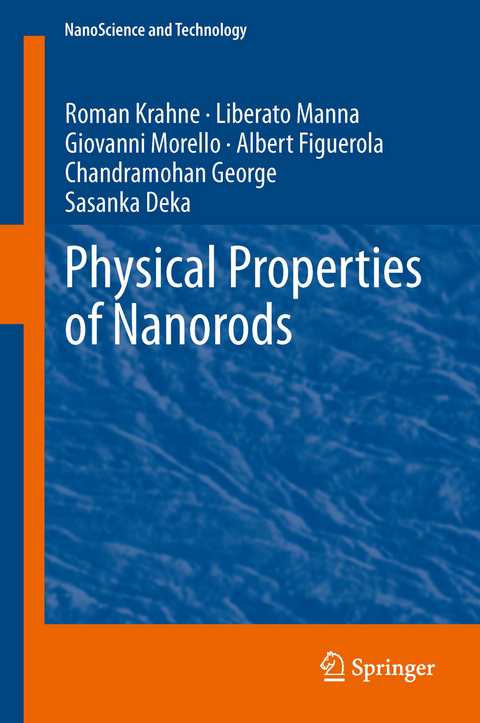Physical Properties of Nanorods - Roman Krahne, Liberato Manna, Giovanni Morello, Albert Figuerola, Chandramohan George, Sasanka Deka