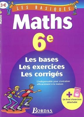 Maths 6e : les bases, les exercices, les corrigés - Lionel Weinsanto