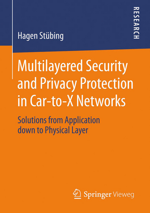 Multilayered Security and Privacy Protection in Car-to-X Networks - Hagen Stübing