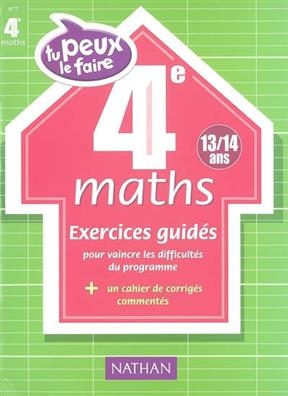 Maths 4e (13-14 ans) : exercices guidés pour vaincre les difficultés du programme - Jean-Paul Louis