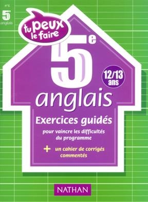 Anglais 5e (12-13 ans) : exercices guidés - Jacques Marcelin