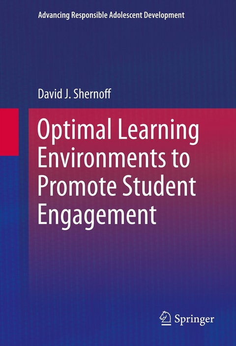 Optimal Learning Environments to Promote Student Engagement -  David J. Shernoff