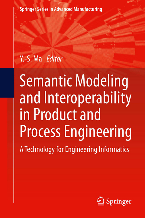 Semantic Modeling and Interoperability in Product and Process Engineering - 