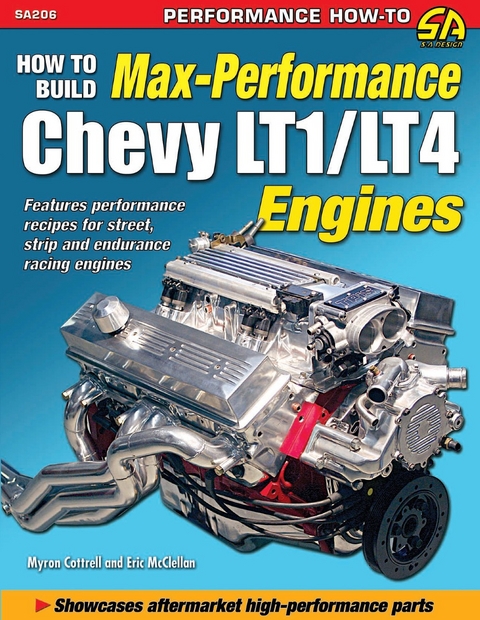 How to Build Max-Performance Chevy LT1/LT4 Engines -  Myron Cottrell,  Eric McClellan