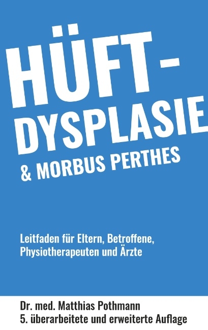 Hüftdysplasie und Morbus Perthes - Dr. med. Matthias Pothmann