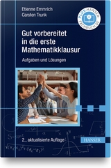 Gut vorbereitet in die erste Mathematikklausur - Emmrich, Etienne; Trunk, Carsten