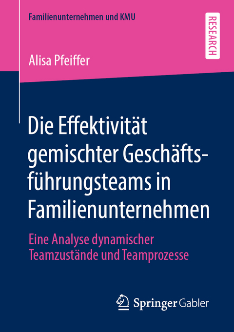 Die Effektivität gemischter Geschäftsführungsteams in Familienunternehmen - Alisa Pfeiffer