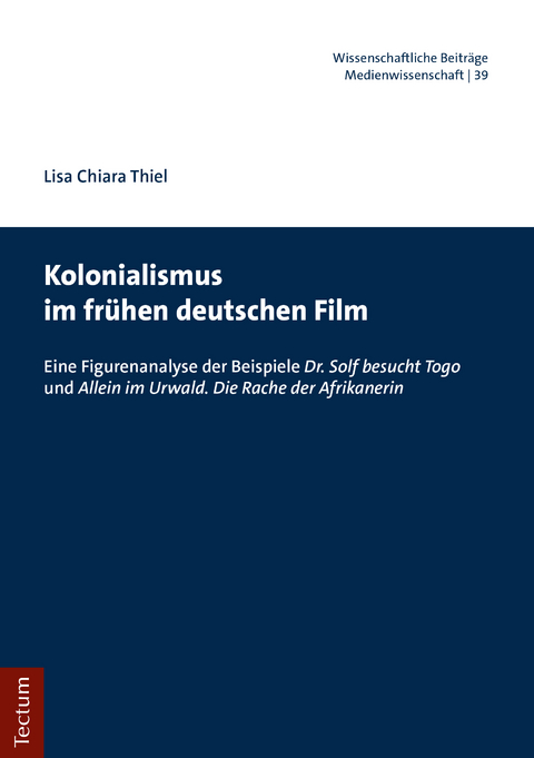 Kolonialismus im frühen deutschen Film - Lisa Chiara Thiel