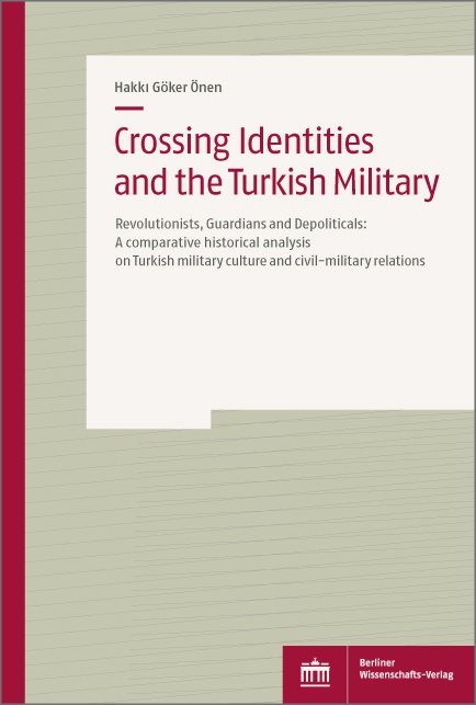 Crossing Identities and the Turkish Military - Hakki Göker Önen