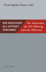 Der Holocaust als offenes Geheimnis - Frank Bajohr, Dieter Pohl