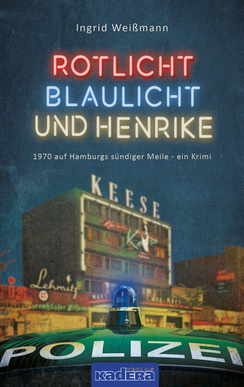 Rotlicht, Blaulicht und Henrike - Ingrid Weißmann