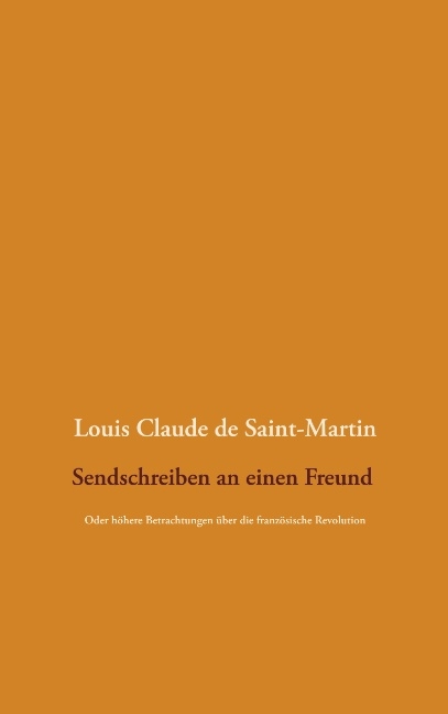 Sendschreiben an einen Freund - Louis Claude De Saint-Martin