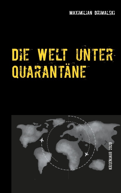 Die Welt unter Quarantäne - Maximilian Drimalski