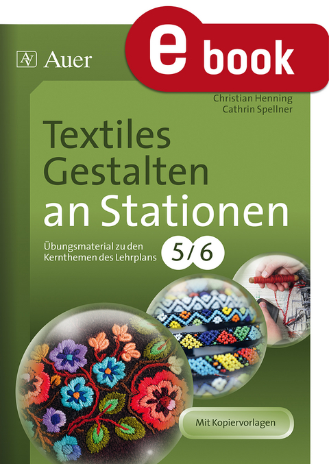 Textiles Gestalten an Stationen Klasse 5-6 - Christian Henning, Cathrin Spellner