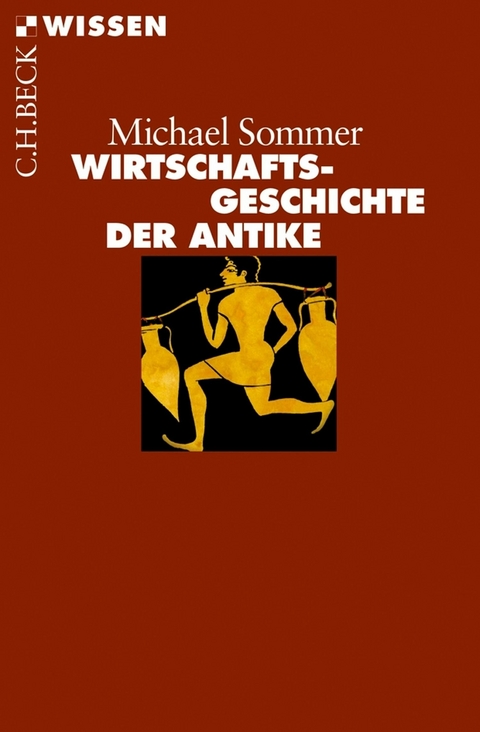 Wirtschaftsgeschichte der Antike -  Michael Sommer