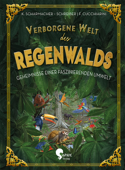 Verborgene Welt des Regenwaldes - Kristina Scharmacher-Schreiber