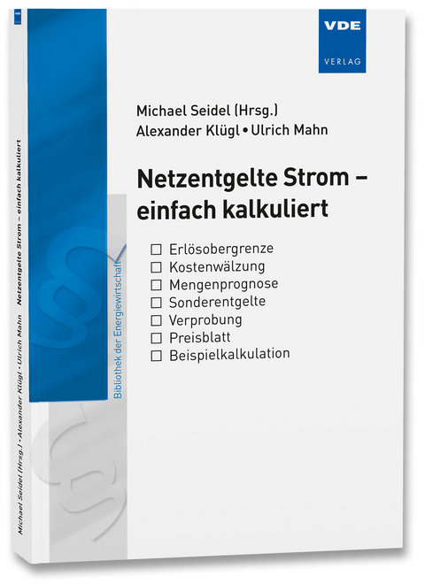 Netzentgelte Strom – einfach kalkuliert - Alexander Klügl, Ulrich Mahn