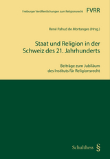 Staat und Religion in der Schweiz des 21. Jahrhunderts - René Pahud de Mortanges