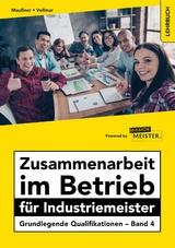 Zusammenarbeit im Betrieb für Industriemeister - Grundlegende Qualifikationen - Band 4 - Maußner, Marcus; Vollmar, Peter