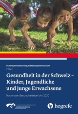 Gesundheit in der Schweiz - Kinder, Jugendliche und junge Erwachsene - 