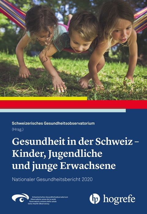 Gesundheit in der Schweiz - Kinder, Jugendliche und junge Erwachsene - 