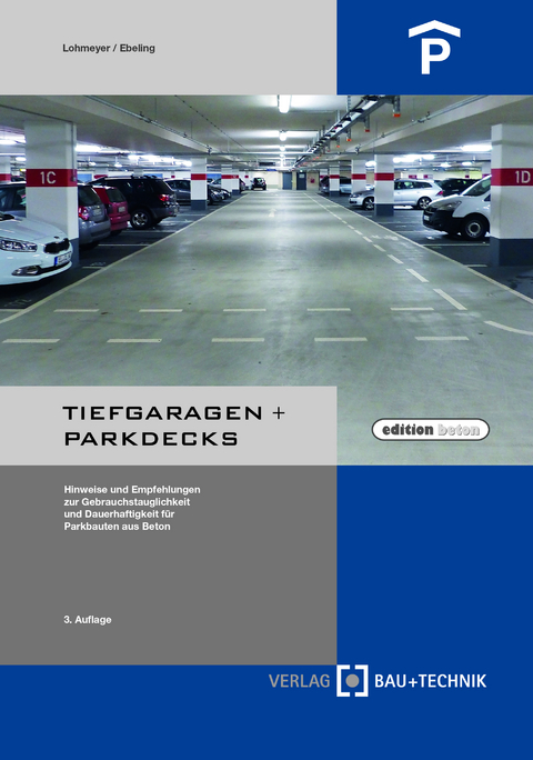 Tiefgaragen + Parkdecks - Gottfried Lohmeyer, Karsten Ebeling