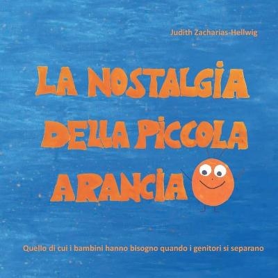 La nostalgia della piccola Arancia - Judith Zacharias-Hellwig