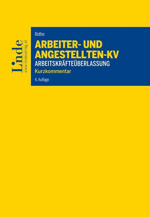 Arbeiter- und Angestelltenkollektivvertrag für das Gewerbe der Arbeitskräfteüberlassung - Heinz Rothe