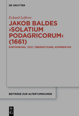 Jakob Baldes ›Solatium Podagricorum‹ (1661) - Eckard Lefèvre