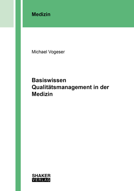 Basiswissen Qualitätsmanagement in der Medizin - Michael Vogeser